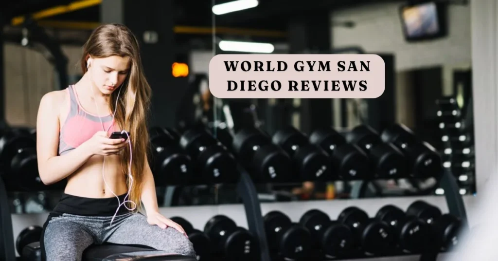 world gym san diego reviews