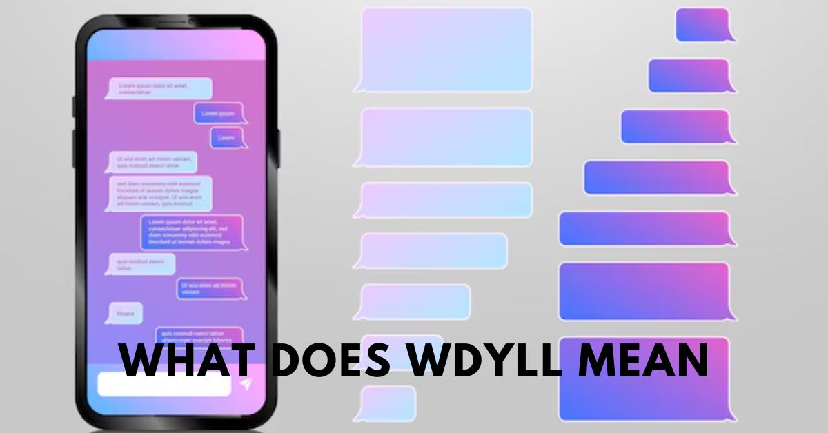 what does wdyll mean